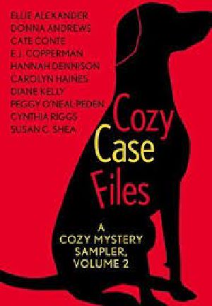 [Cozy Mystery Sampler 02] • Cozy Case Files · a Cozy Mystery Sampler, Volume 2